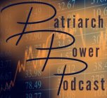 PPP - Patriarch Power Podcast